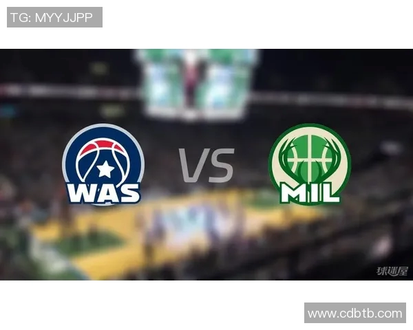 雄鹿与奇才激战正酣精彩比赛直播全程回顾与分析